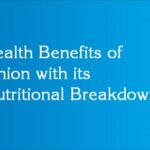 Health Benefits of Onion with its Nutritional Breakdown
