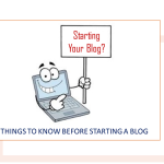 7 Things to Know Before Starting a Blog - A Guide for Beginners