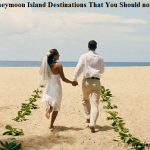 10 Romantic Honeymoon Island Destinations That You Should not Miss at All