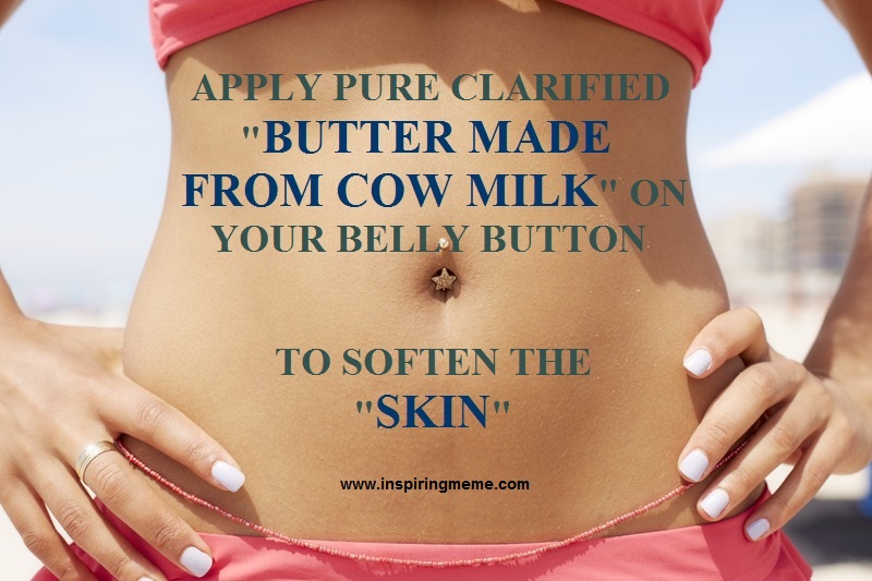 Put Pure Clarified Butter Made From Cow Milk on Your Belly Button