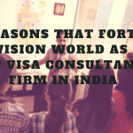 Reasons that Forte Radvision World as the Top Visa Consultancy Firm in India