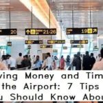 Saving Money and Time at the Airport: 7 Tips You Should Know About