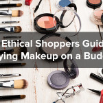 The Ethical Shoppers Guide to Buying Makeup on a Budget