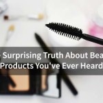The Surprising Truth About Beauty Products You've Ever Heard
