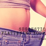 Suggestions for Flattening Your Tummy