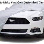 Want to Make Your Own Customized Car Cover