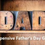 Top 10 Inexpensive Father’s Day Gifts for Dad