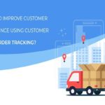 Steps To Improve Customer Experience Using Customer Order Tracking