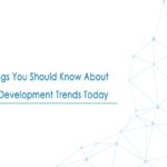 7 Things You Should Know About App Development Trends Today