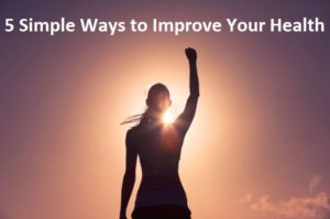 5 Simple Ways to Improve Your Health ways to improve health