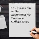 10 Tips on How to Get Inspiration for Writing a College Essay