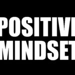 Keeping a Positive Mindset: How Not to Lose Your Personality