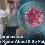Deadly Coronavirus - What We Know About It So Far
