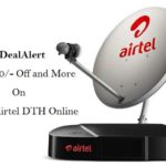 #DealAlert - Rs. 500/- Off and More On Buying Airtel DTH Online