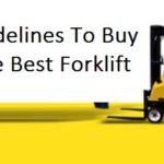 Guidelines To Buy The Best Forklift
