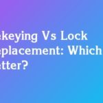 Rekeying Vs Lock Replacement: Which Is Better?