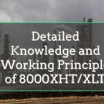 Detailed Knowledge and Working Principle of 8000XHT/XLT
