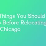 8 Things You Should Do Before Relocating to Chicago