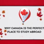 Why Is Canada The Perfect Place To Study Abroad?