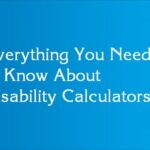 Everything You Need to Know About Disability Calculators