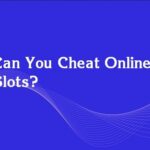 Can You Cheat Online Slots?
