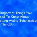 5 Important Things You Need To Know About Getting Acting Scholarships In The US