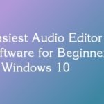 Easiest Audio Editor Software for Beginners of Windows 10