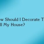How Should I Decorate To Sell My House?