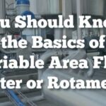 You Should Know the Basics of Variable Area Flow Meter or Rotameter