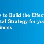 How to Build the Effective Digital Strategy for your Business
