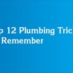 Top 12 Plumbing Tricks To Remember