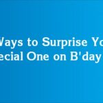 5 Ways to Surprise Your Special One on B'day
