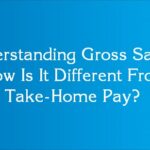 Understanding Gross Salary & How Is It Different From Your Take-Home Pay?