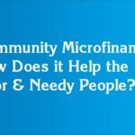 Community Microfinance: How Does it Help the Poor & Needy People?