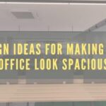 Design Ideas for Making Your Office Look Spacious