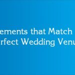 Elements that Match a Perfect Wedding Venue