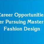 Career Opportunities After Pursuing Masters in Fashion Design