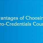 Advantages of Choosing Micro-Credentials Courses