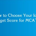 How to Choose Your Ideal Target Score for MCAT?