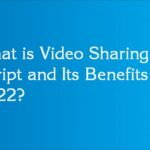 What is Video Sharing Script and Its Benefits in 2022?