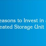 Reasons to Invest in a Heated Storage Unit