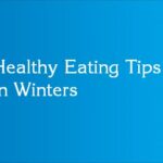Healthy Eating Tips in Winters