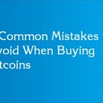 5 Common Mistakes to Avoid When Buying Bitcoins