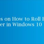 Steps on How to Roll Back Driver in Windows 10