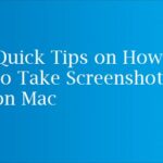 Quick Tips on How to Take Screenshot on Mac