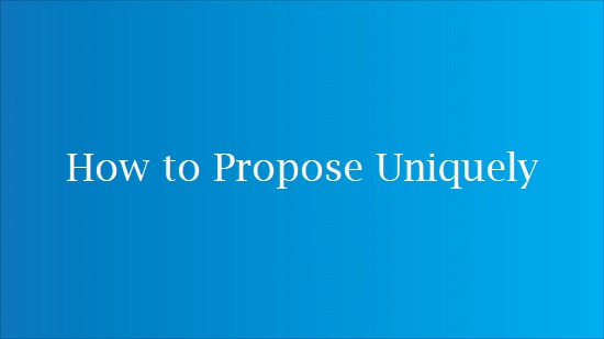 unique way to propose