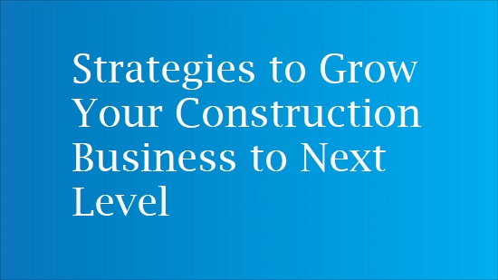 construction company growth strategy