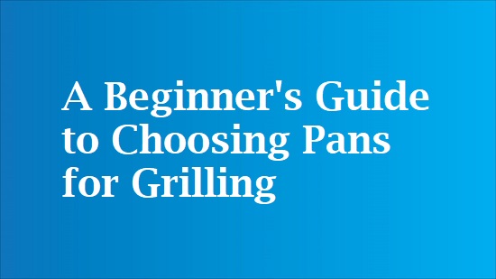 grill pans selection guide