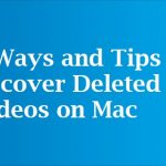 4 Ways and Tips to Recover Deleted Videos on Mac