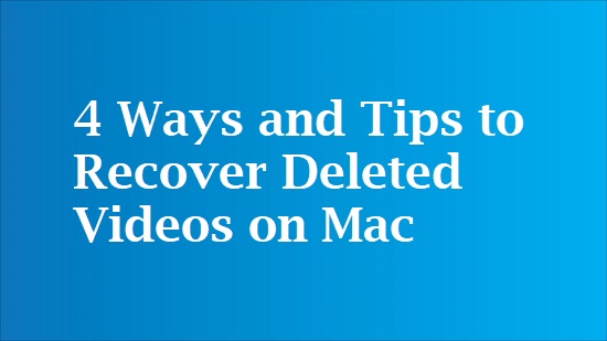 recover deleted videos on mac